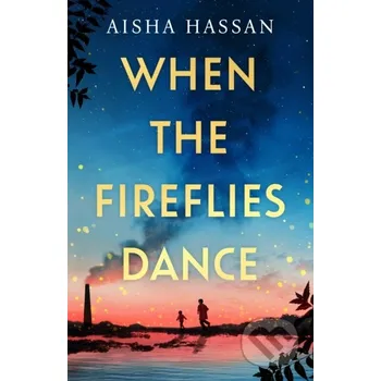Beletrie pro dospělé When the Fireflies Dance - Aisha Hassan Orion