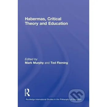 Habermas, Critical Theory and Education - Mark Murphy Routledge