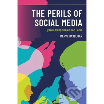 The Perils of Social Media - Merve Basdogan Rowman &amp; Littlefield