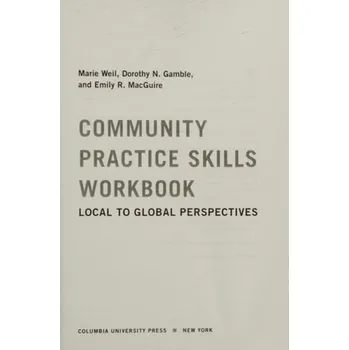 Cizojazyčná kniha Community Practice Skills Workbook - Weil, Marie, D.S.W. (Professor of Community Social Work, University of North Carolina) a Gamble, Dorothy, MSW (Clinical Associate Professor Emerita) a MacGuire, Emily