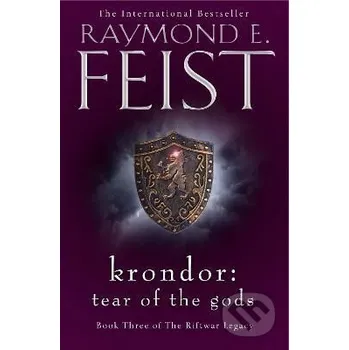 Krondor: Tear of the Gods (The Riftwar Legacy, Book 3) - E. Raymond Feist HarperCollins Publishers