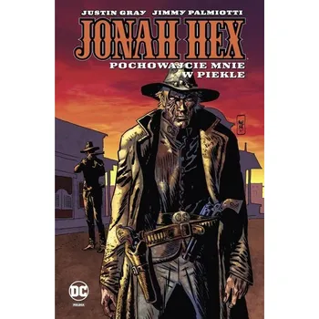 Jonah Hex T.11 Pochowajcie mnie w piekle - praca zbiorowa