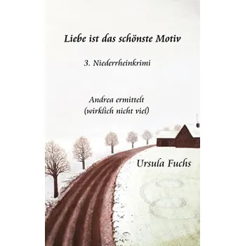 Liebe ist das schönste Motiv - Fuchs, Ursula