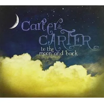 Zahraniční hudba CD Carter & Carter: To The Moon And Back 2011