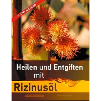 Populárně naučná literatura pro dospělé Heilen und Entgiften mit Rizinusöl (3. Auflage 2020) - Meyer-Esch, Christian [DE] (2020, Brožovaná, Books on Demand)