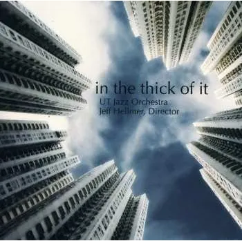 Zahraniční hudba CD Sailors / Santiago / University Of Texas Jazz Orch: In The Thick Of It 2012