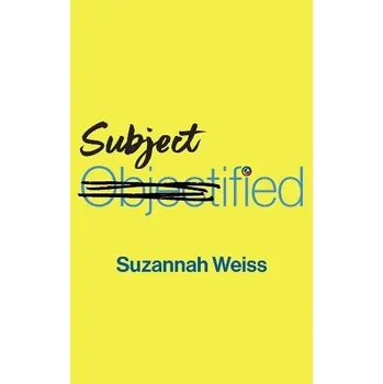 Subjectified - Weiss, Suzannah
