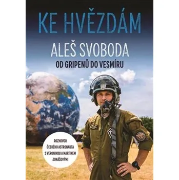 Ke hvězdám: Aleš Svoboda Od gripenů do…