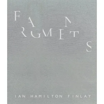 Umění Fragments: Ian Hamilton Finlay