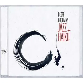 Zahraniční hudba CD Geoff Goodman: Jazz + Haiku 2011