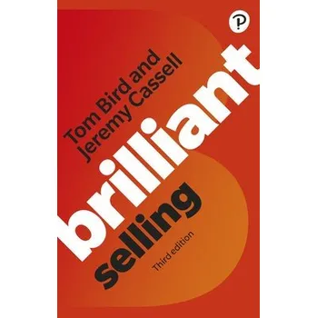 Brilliant Selling - Bird, Tom a Cassell, Jeremy