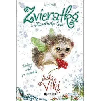 Učebnice Zvieratká z Kúzelného lesa – Ježko Viki - Lily Small