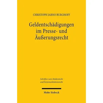 Geldentschädigungen im Presse- und Äußerungsrecht - Burghoff, Christoph Jarno