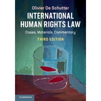 International Human Rights Law - Astruc, Lionel; Schutter, Olivier de