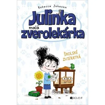 Julinka – malá zverolekárka 8 – Školské zvieratká - Rebecca Johnson