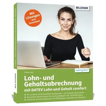 Lohn- und Gehaltsabrechnung mit DATEV Lohn und Gehalt comfort - Lenz, Günter [DE] (2025, Brožovaná, BILDNER Verlag)