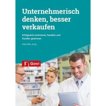 Unternehmerisch denken, besser verkaufen - Jung, Marcella