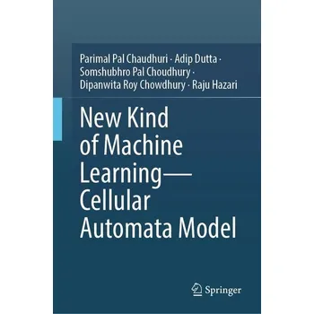 Technika New Kind of Machine Learning-Cellular Automata Model - Pal Chaudhuri, Parimal
