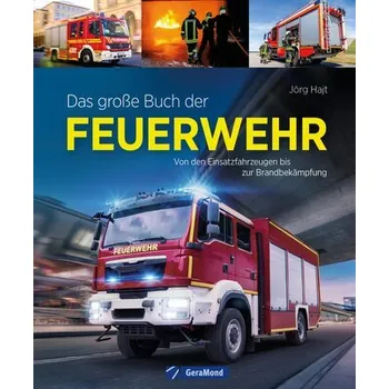 Das große Buch der Feuerwehr - Hajt, Jörg