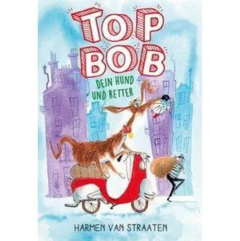 První čtění Top Bob - dein Hund und Retter - Straaten, Harmen van