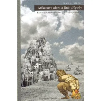 Mikešova aféra a jiné případy - Petr A. Bílek