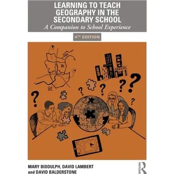 Learning to Teach Geography in the Secondary School - Biddulph, Mary; Balderstone, David; Lambert, David [EN] (2020, Měkká, Taylor & Francis Ltd)