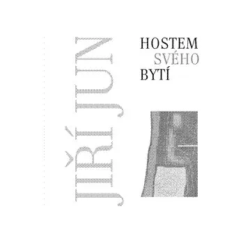 Umění Hostem svého bytí - Jiří Jun