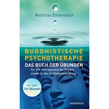 Osobní rozvoj Buddhistische Psychotherapie - Ennenbach, Matthias [DE] (2025, Brožovaná, Windpferd Verlagsges.)