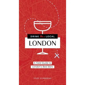 Cestování Drink Like a Local London - Schrieberg, Felipe