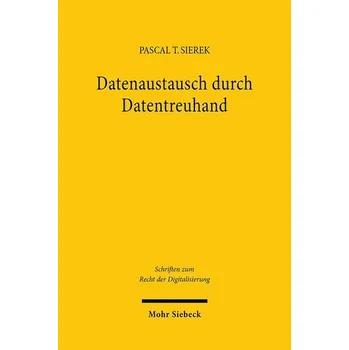 Datenaustausch durch Datentreuhand - Sierek, Pascal T.
