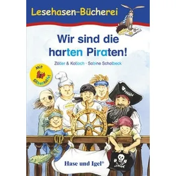 Německý jazyk Wir sind die harten Piraten!, Schulausgabe - Zöller & Kolloch