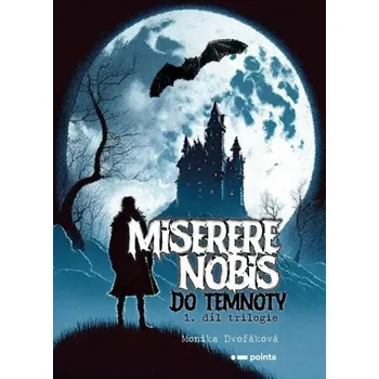 Miserere nobis - Do temnoty - Monika Dvořáková