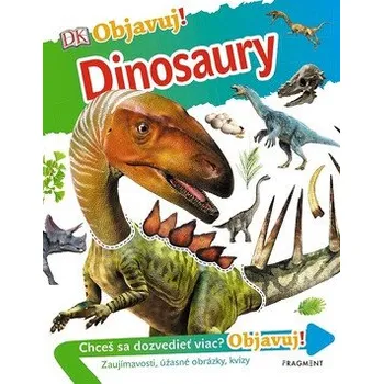 Objavuj! - Dinosaury - kolektiv autorů