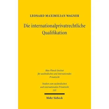 Die internationalprivatrechtliche Qualifikation - Wagner, Leonard