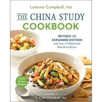 The China Study Cookbook - Campbell, Leanne