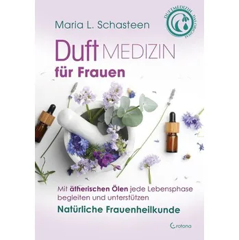 Duftmedizin für Frauen - Schasteen, Maria L.