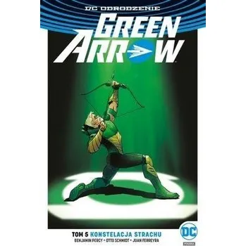 Green Arrow T.5 Konstelacja strachu - Praca zbiorowa