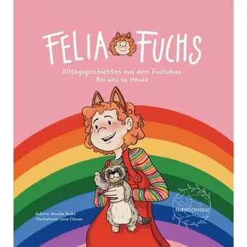 Pohádka Felia Fuchs - Alltagsgeschichten aus dem Fuchsbau - Ruske, Annika [DE] (2024, Firma, Räuberfuchs GbR)