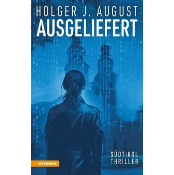 Ausgeliefert - August, Holger J.