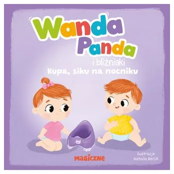 Bystrá hlava Wanda Panda i bliźniaki. Kupa, siku na nocniku! - praca zbiorowa