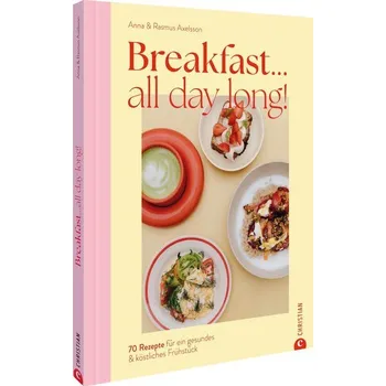 Breakfast all day long! - Axelsson, Anna und Rasmus