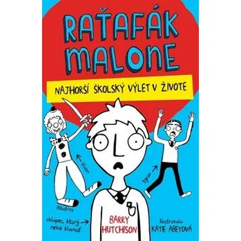 Cizojazyčná kniha Raťafák Malone 2: Najhorší školský výlet - Barry Hutchison