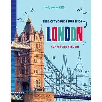 Cestování LONELY PLANET Kinderreiseführer Der Cityguide für Kids London