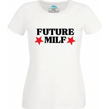 Dámské tričko Future MILF (Velikost: 4XL, Barva: Bílá)