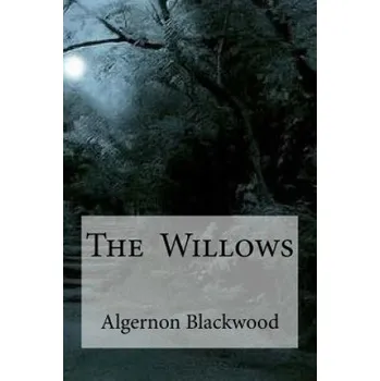The Willows – Algernon Blackwood,Edibooks (EN)