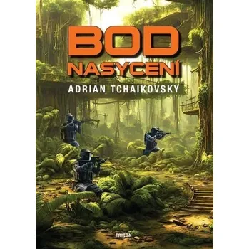 Bod nasycení - Adrian Tchaikovsky