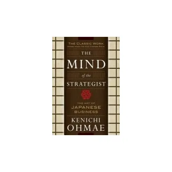 Učebnice Mind Of The Strategist: The Art of Japanese Business - Ohmae, Kenichi