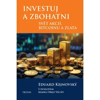 Kniha Investuj a zbohatni - Eduard Kejnovský (E-Kniha)