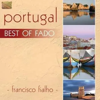 Zahraniční hudba CD Francisco Fialho: Portugal: Best Of Fado 2008