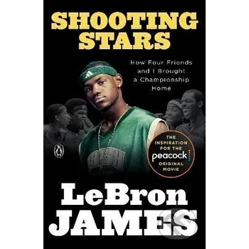 Beletrie pro dospělé Shooting Stars: How Four Friends and I Brought a Championship Home - LeBron James Penguin Putnam Inc